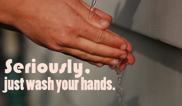 Hand-washing: Do it.